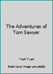 Unknown Binding The Adventures of Tom Sawyer Book