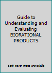 Hardcover Guide to Understanding and Evaluating BIORATIONAL PRODUCTS Book