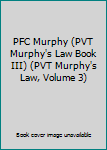 Paperback PFC Murphy (PVT Murphy's Law Book III) (PVT Murphy's Law, Volume 3) Book