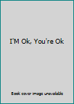 Hardcover I'M Ok, You're Ok Book