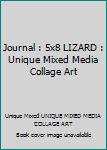 Journal : 5x8 LIZARD : Unique Mixed Media Collage Art