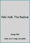 Felix Holt, The Radical