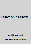 Hardcover LIGHT ON CS LEWIS. Book