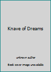 Unknown Binding Knave of Dreams Book