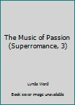 Mass Market Paperback The Music of Passion (Superromance, 3) Book