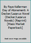 By Faye Kellerman Day of Atonement: A Decker/Lazarus Novel (Decker/Lazarus Novels) (Reprint) [Mass Market Paperback]