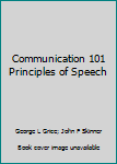 Communication 101 Principles of Speech