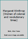 Hardcover Margaret Winthrop (Women of colonial and revolutionary times) Book