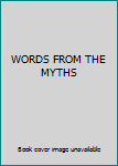 Hardcover WORDS FROM THE MYTHS Book