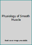 Hardcover Physiology of Smooth Muscle Book