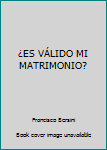 Paperback ¿ES VÁLIDO MI MATRIMONIO? [Spanish] Book