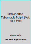 Unknown Binding Metropolitan Tabernacle Pulpit (Vol. 60 ) 1914 Book