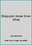 Skippyjon Jones Snow What Paperback and Audio CD