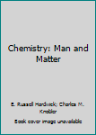 Hardcover Chemistry: Man and Matter Book