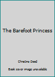 Hardcover The Barefoot Princess Book