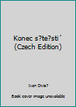 Unknown Binding Konec s?te?sti´ (Czech Edition) [Czech] Book