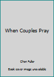 Hardcover When Couples Pray Book