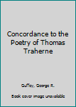 Hardcover Concordance to the Poetry of Thomas Traherne Book