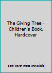 Hardcover The Giving Tree - Children's Book, Hardcover Book