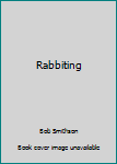 Hardcover Rabbiting Book