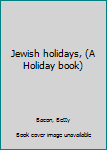 Unknown Binding Jewish holidays, (A Holiday book) Book