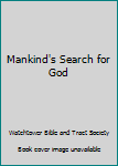 Hardcover Mankind's Search for God Book