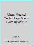 Paperback Alba's Medical Technology Board Exam Review, 2 Book