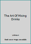 Mass Market Paperback The Art Of Mixing Drinks Book