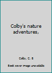 Colby's nature adventures,