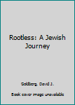 Hardcover Rootless: A Jewish Journey Book