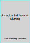 Paperback A magical half hour at Olympia Book
