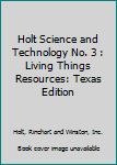 Paperback Holt Science and Technology No. 3 : Living Things Resources: Texas Edition Book