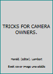 Hardcover TRICKS FOR CAMERA OWNERS. Book