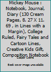 Mickey Mouse : Notebook, Journal, Diary (130 Cream Pages, 8. 27 X 11. 69 , in Lines with a Margin), College Ruled, Fairy Tales and Cartoon Lines, Creative Kids Gift, Composition Notebook
