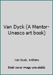 Unknown Binding Van Dyck (A Mentor-Unesco art book) Book