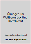 Paperback Übungen Im Wettbewerbs- Und Kartellrecht [German] Book