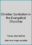 Unknown Binding Christian Symbolism in the Evangelical Churches Book