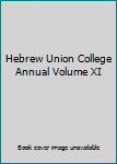 Unknown Binding Hebrew Union College Annual Volume XI Book