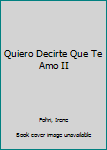 Quiero Decirte Que Te Amo II