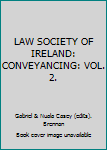 Paperback LAW SOCIETY OF IRELAND: CONVEYANCING: VOL. 2. Book