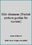 Skin diseases (Pocket picture guides for nurses)