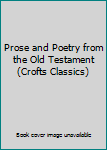 Paperback Prose and Poetry from the Old Testament (Crofts Classics) Book