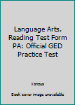 Paperback Language Arts, Reading Test Form PA: Official GED Practice Test Book