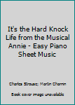 Sheet music It's the Hard Knock Life from the Musical Annie - Easy Piano Sheet Music Book