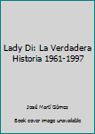 Paperback Lady Di: La Verdadera Historia 1961-1997 Book