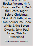 Hardcover Best in Children's Books: Volume 4: A Christmas Carol, Me & the Bears, Night Before Christmas, DAvid & Goliath, Your Own Aquarium, Snow White & the Seven Dwarfs, John Paul Jones, This Is Switzerland Book