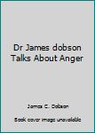 Paperback Dr James dobson Talks About Anger Book