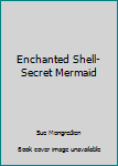 Paperback Enchanted Shell-Secret Mermaid Book