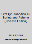 Paperback First Qin Yuandian Lu Spring and Autumn(Chinese Edition) Book