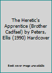 The Heretic's Apprentice (Brother Cadfael) by Peters, Ellis (1990) Hardcover